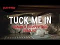 Tuck Me In 2014 Hammer Comp Finalist