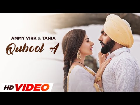 Qubool A (HD Video) | Ammy Virk | Tania | Hashmat Sultana | B Praak | Jaani | New Punjabi Song 2024
