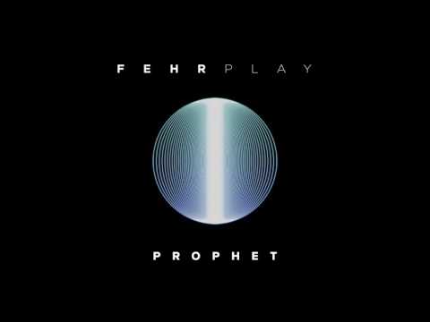 Fehrplay - Prophet