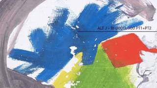 alt-j – bloodflood (part 1 + part 2)