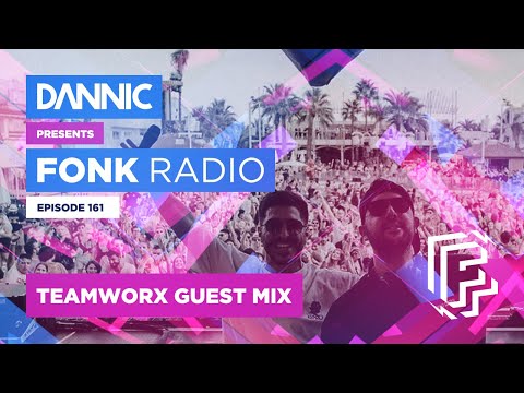 DANNIC Presents: Fonk Radio | FNKR161 (with Teamworx Guest Mix)