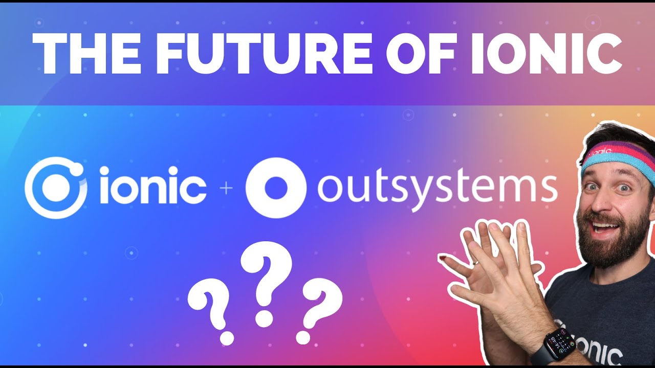 Ionic acquired: The Future of Ionic 🤩
