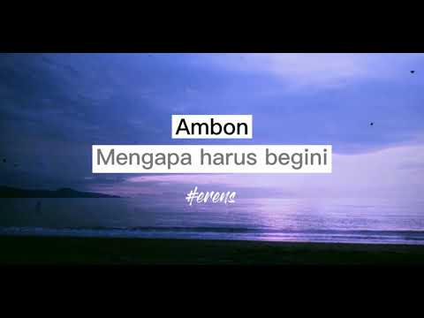 Ambon mengapa harus begini