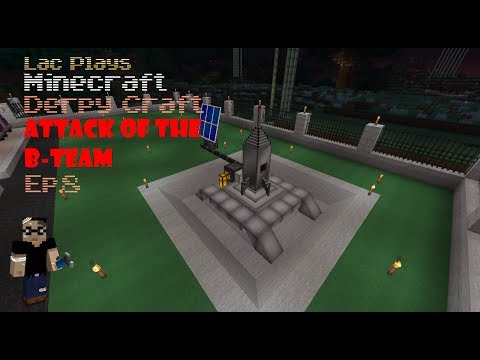 Lac Plays Derpy Craft Attack of the B-Team Ep 8 We Have Liftofff!