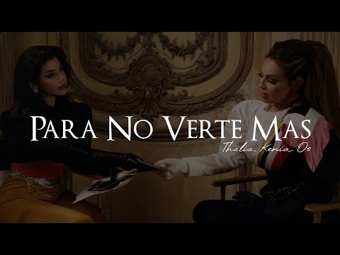 Thalia, Kenia OS - Para No Verte Más 💔|| LETRA