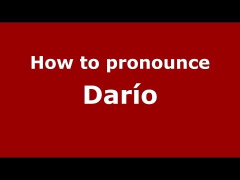 How to pronounce Darío (Dominican Republic) - PronounceNames.com