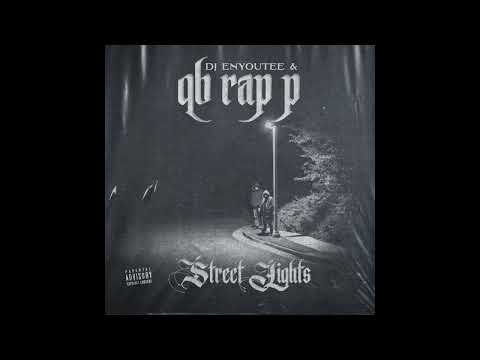 DJ ENYOUTEE X QB RAP P  STREET LIGHTS FULL ALBUM