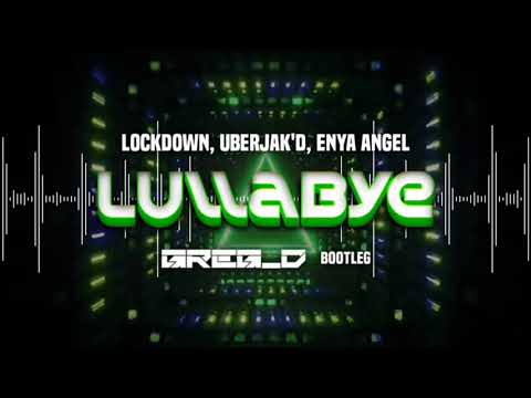Lockdown, Uberjak'd, Enya Angel - Lullabye ( Greg_D Bootleg )
