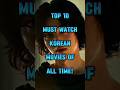 Top 10 Korean Movies You Absolutely NEED To Watch Best Korean Films Of All Time