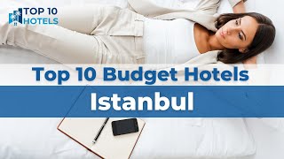 Top 10 Budget Hotels in Istanbul
