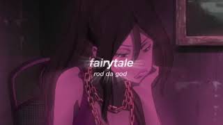 fairytale - rod da god (slowed)