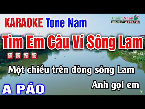 Tìm Em Câu Ví Sông Lam Karaoke Tone NAM A PÁO -  Video 4K Nhạc Sống Thanh Ngân