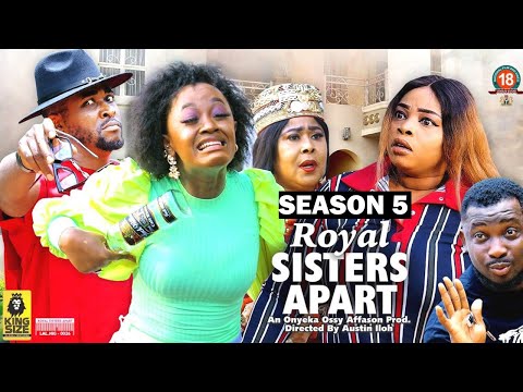 ROYAL SISTERS APART (SEASON 5) {NEW TRENDING MOVIE} - 2022 LATEST NIGERIAN NOLLYWOOD MOVIES