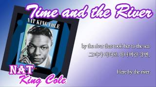 Time and the river / Nat King Cole (with Lyrics &amp; 한글자막)