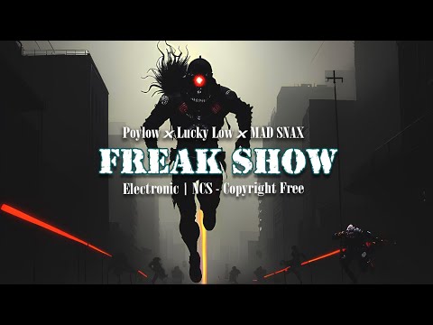 Poylow, Lucky Low, MAD SNAX - Freak Show (ft. India Dupriez) | Electronic | NCS - Copyright Free