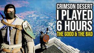 I Played 6 Hours Of Crimson Desert - The Good & Bad... (Crimson Desert Gameplay)