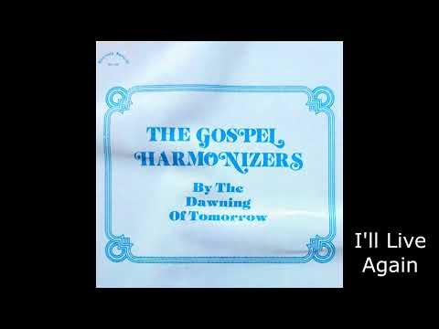 The Gospel Harmonizers - By The Dawning of Tomorrow - 3rd Full Album
