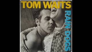 Tom Waits - Downtown Train ( lyrics ) 1985 - Rain Dogs    Classic / Old Rock Music Song