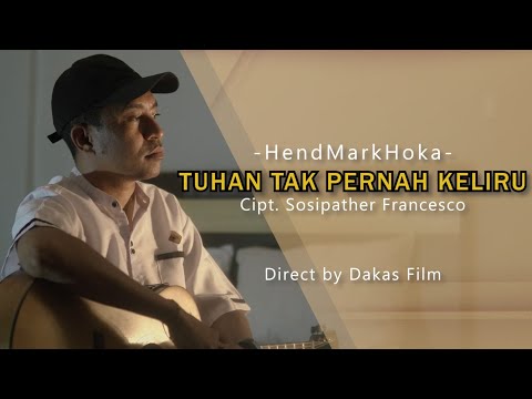 TUHAN Tak Pernah Keliru || HendMarkHoka [ Official Music Video ]