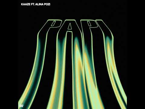 KAAZE feat. Alina Pozi - Papi (Extended Mix)