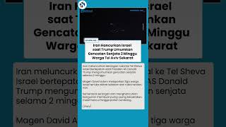 Trump Umumkan Gencatan 2 Minggu, Iran Justru Bombardir Israel, Warga Tel Aviv Sekarat Kena Rudal