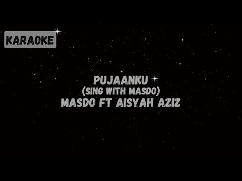 Masdo ft Aisyah Aziz - Pujaanku (Sing with Masdo) [KARAOKE FOR HER]