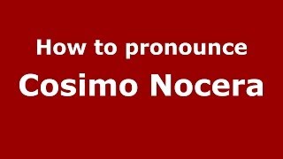 How to pronounce Cosimo Nocera