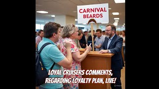 COMMENTS FROM LOYAL CARNIVAL CRUISERS REGARDING LOYALTY PLAN
