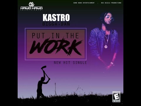 KASTRO DI BIGGA DAN   PUT IN THE WORK