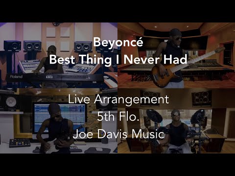 Beyoncé - Best Thing I Never Had (Live Arrangement by 5th Flo. Cover by Joe Davis)