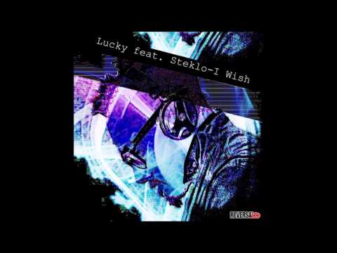 I Wish - Lucky feat. Steklo