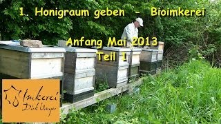 preview picture of video '1. Honigraum geben - Bioimkerei  - Anfang Mai 2013  Teil 1'