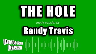Randy Travis - The Hole (Karaoke Version)