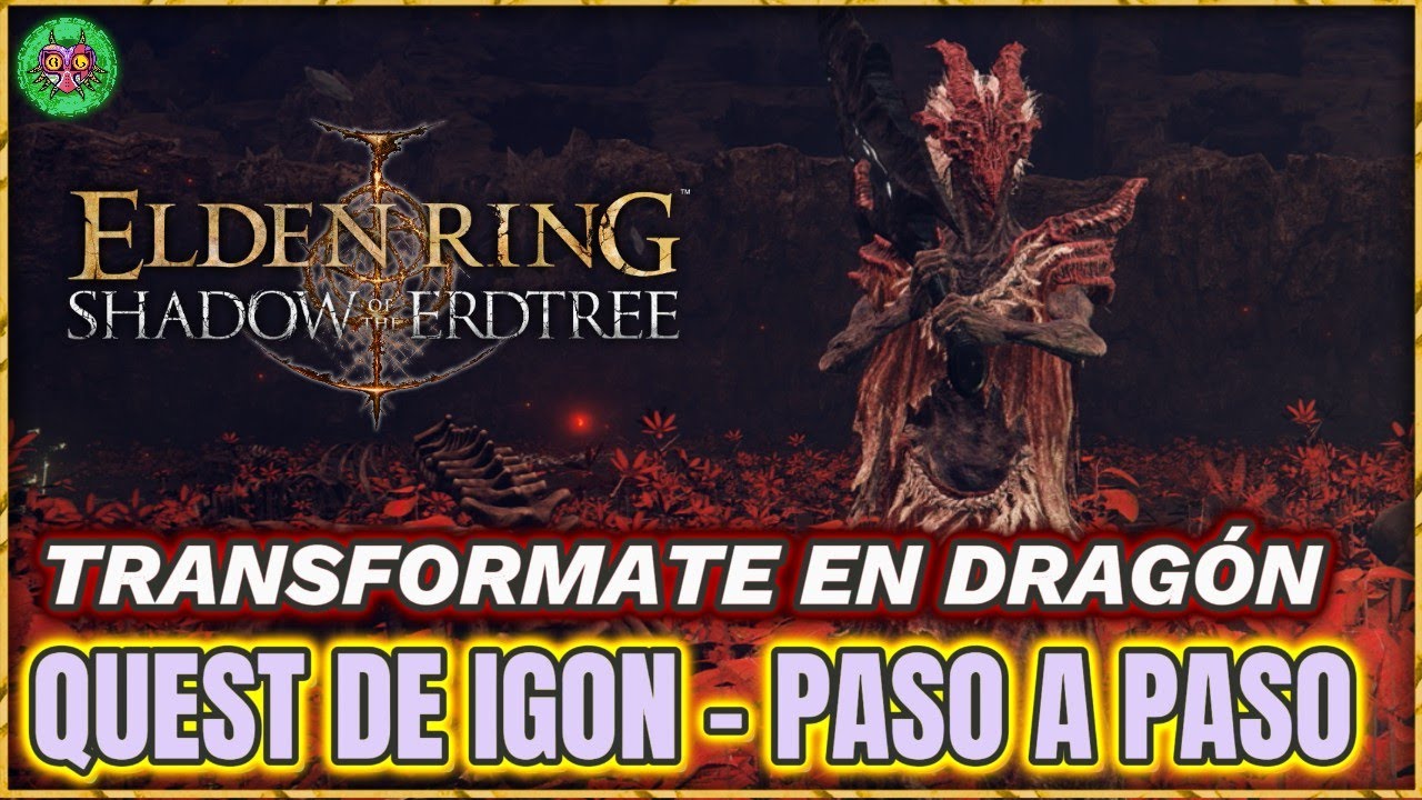 QUEST de IGON PASO A PASO | CONVIERTETE EN DRAGÓN | Elden Ring: Shadow of the Erdtree