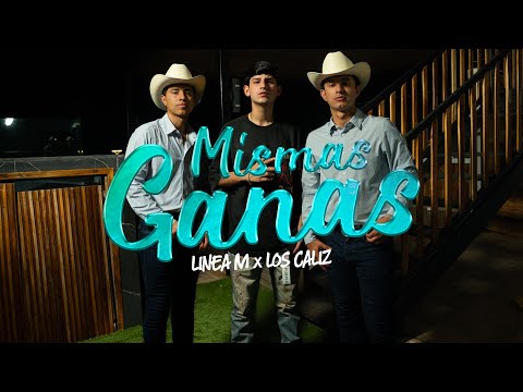 MISMAS GANAS - Los Caliz x Linea M (Video Oficial)