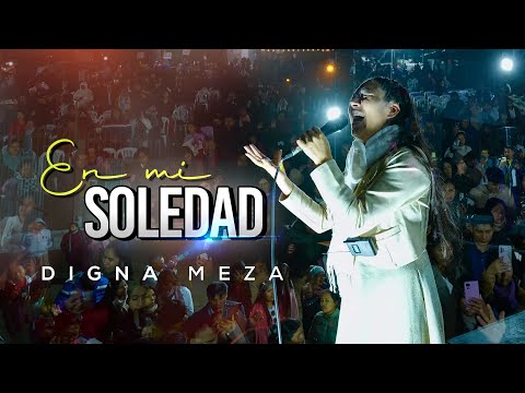 Digna Meza - En mi Soledad (Video en vivo 2024)