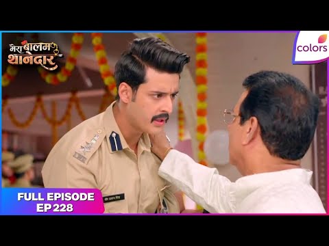 Mera Balam Thanedaar | Full Ep. 228 | Veer's emotional moment | Colors TV