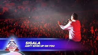 Sigala - ‘Ain't Giving Up On You’ - (Live At Capital’s Jingle Bell Ball 2017)