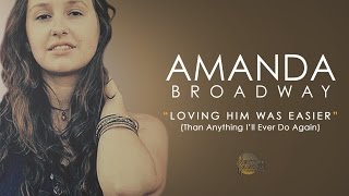 Amanda Broadway "Loving Him Was Easier (Than Anything I'll Ever Do Again)" -NYC/Nashville Connection