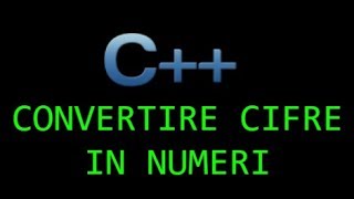 Tutorial C++ - Lezione 18 - Convertire un vettore di caratteri in un numero