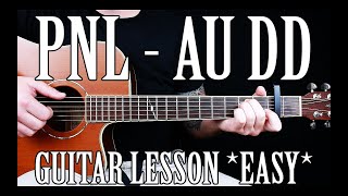 How to Play "Au DD" by PNL on Guitar *CORRECT WAY*
