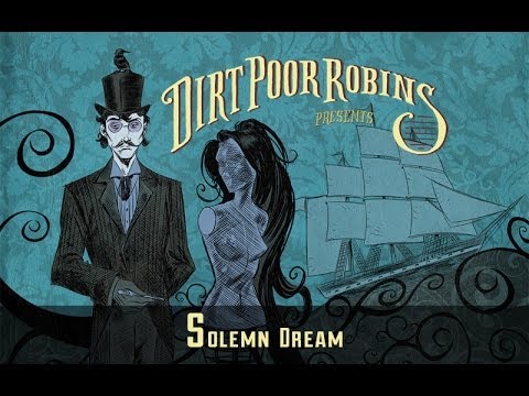 Dirt Poor Robins - Solemn Dream (Official Audio)