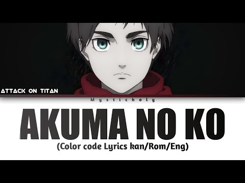 Attack On Titan Season 4  Part 2 Ending "Akuma no ko/A child Of Evil" (Lyrics Kan|Rom|Eng)