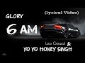 6 AM LYRICS YO YO HONEY SINGH GLORY Trending
