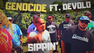 Genocide Ft. Devolo - Sippin' [Street Video]