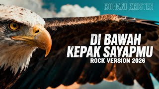 Download lagu DIBAWAH KEPAK SAYAP-MU [ROHANI ROCK VERSION 2026] ✨ | Lagu Rohani Rock Terbaru 2026 mp3