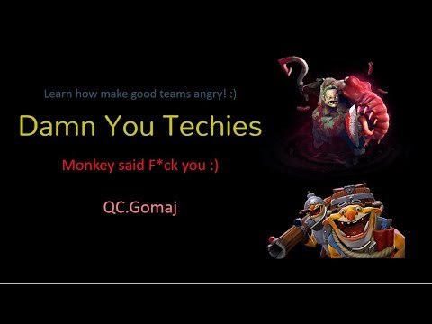 pudge techies, monkey was angry as hell