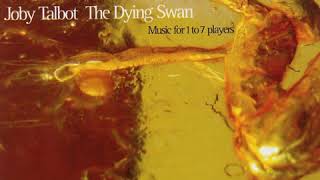 Joby Talbot - The Dying Swan, Full Album