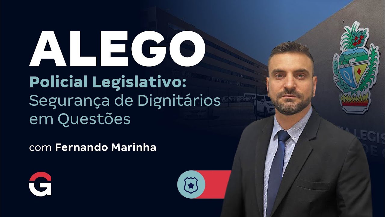 Concurso ALEGO Policial Legislativo: Segurança de Dignitários em Questões