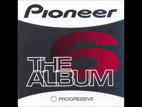 Temas Pioneer The Album Vol.5 & Vol.6 (Progressive)
